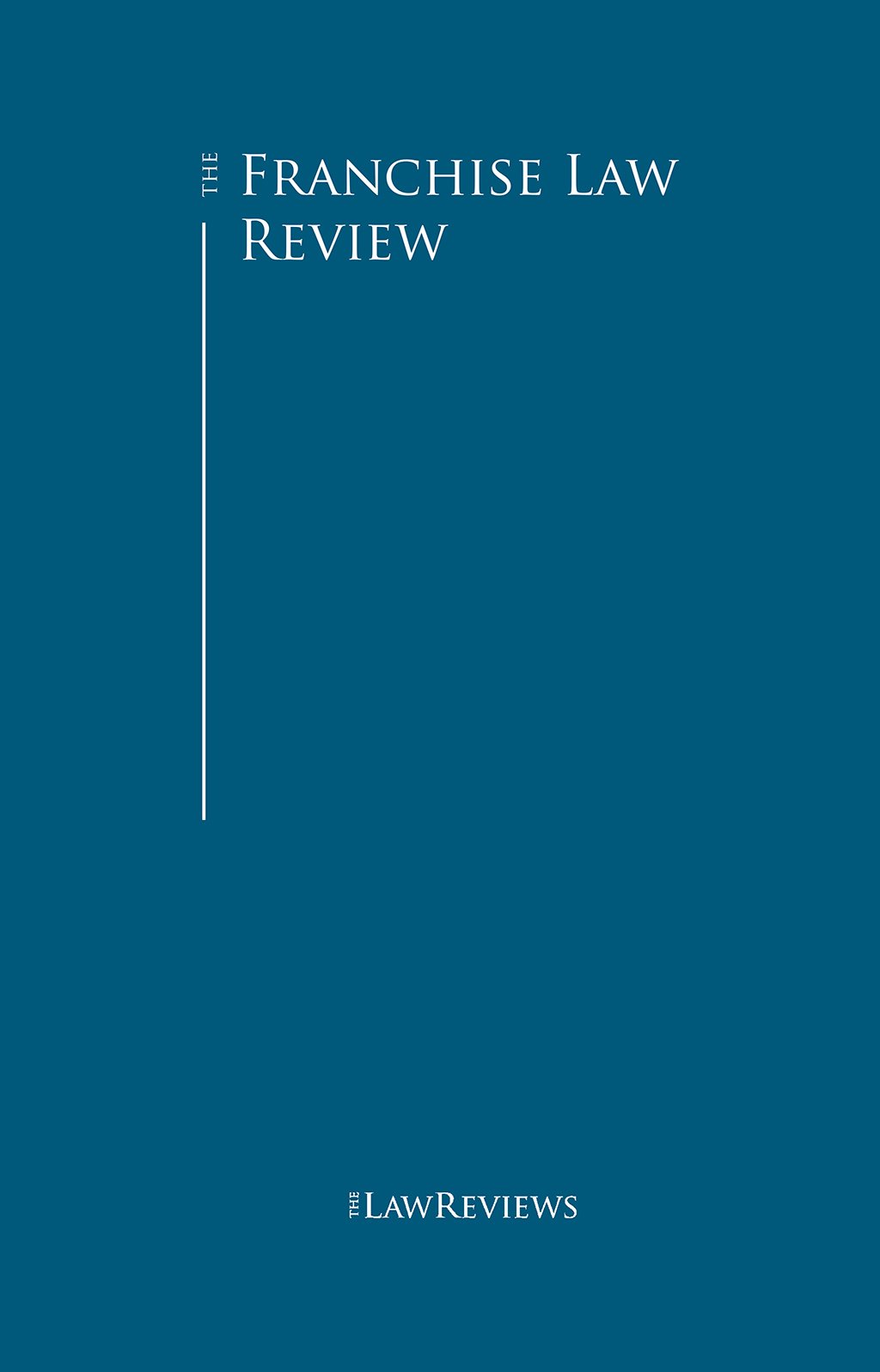 『The Franchise Law Review - 10th Edition』